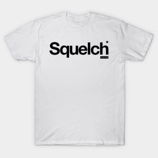 Squelch- It's Only Words T-Shirt